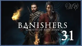 Banishers Ghosts Of New Eden  Серия 31 - Время Остановилось