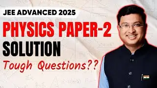 JEE Advanced 2025 : Physics Paper 2 Solution || Toughest Paper? || NV Sir Analysis 