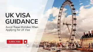 Avoid These Mistakes When Applying for UK Visa