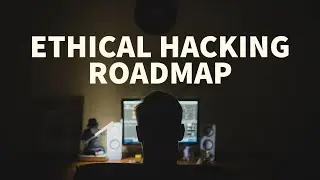 Ethical Hacking RoadMap 2021