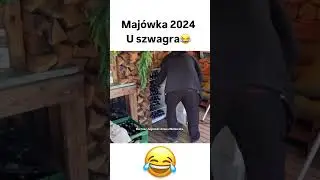Majówka 2024 u Szwagra 😂😂😂