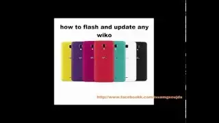 How To Flash And Update Any Wiko