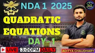 QUADRATIC EQUATIONS [ द्विघात समीकरण ] -01 | NDA 1 2025  |by aditya sir