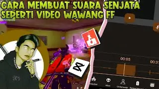 TUTORIAL CARA UBAH SUARA  SENJATA FF SEPERTI WAWANG FF HANYA 2 APK SAJA😯
