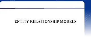 Entity Relationship Models