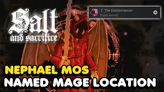 Salt And Sacrifice - The Diablomancer Trophy Guide (Nephael Mos Named Mage Location)