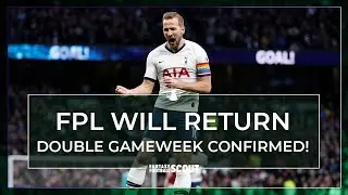 FPL WILL RETURN WITH A DOUBLE GAMEWEEK! NEW FANTASY PREMIER LEAGUE ANNOUNCEMENT
