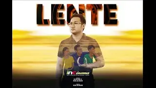 LENTE | PANIQUI, TARLAC | INCINEMA 2023