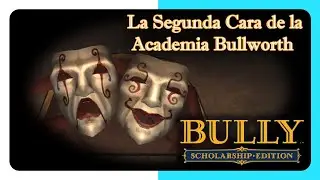 La Segunda Cara De La Academia Bullworth - Teorías Chifladas De Bully (Episodio #5, Y Secreto)