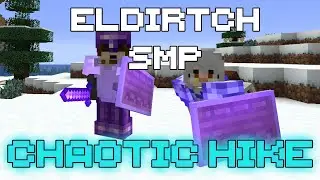 A VERY Chaotic Hike On The Eldritch SMP