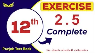 12th Math Chapter 2 Exercise 2.5 (Complete) || @kkmathematics670