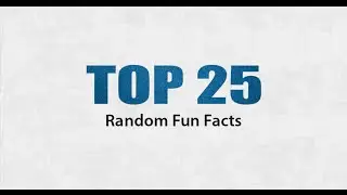 Top 25 Random Fun Facts Slide | Interesting Facts