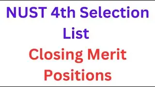 NUST 4th Selection List Closing Merit Positions 2024 I NUST 4th Merit List I NUST Closing Merits