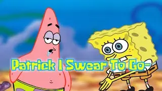 Patrick I Swear to Go- || StickNodes