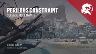 The Long Dark -- PERILOUS CONSTRAINT (Survival Mode Update)