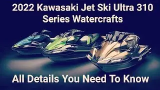 2022 New Kawasaki Jet Ski Ultra 310 Series Watercraft | THE ONLY ONE FOR GOOD TIMES |