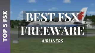 TOP 5 BEST FSX FREEWARE AIRCRAFT 2020 - MUST HAVE FREEWARE