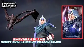SCRIPT SKIN LANCELOT EMPYREAN FLAME DRAGON TAMER FULL VOICE & FULL EFFECT