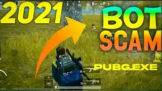 2021 BOT SCAM | Pubg.Exe |I'M Risky