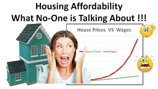 Housing Affordability Crisis - What No-One is Talking About