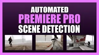 Automatically Detect Edits with Scene Detection in Premiere Pro