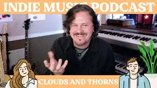 The Indie Music Podcast S1E9: Clouds And Thorns
