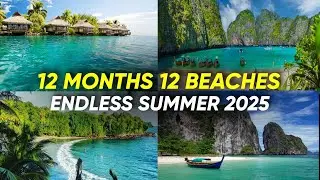 12 Summer Destinations to Visit Each Month In 2025 (12 Months, 12 Beaches) – Part 1