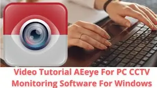 How To Install & Configure AEeye For PC CMS Application On Windows OS?