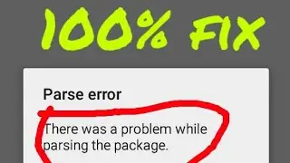 How to fix parse error there was a problem parsing the package while installing android apps
