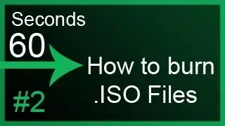 Tutorial : Burning ISO Files ( 60 Seconds )