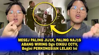 MESEJ PAL1NG J1J1K, PALING N4J1S ABANG WIRING Dgn CIKGU CCTV!! Begini PERKONGSIAN LELAKI Ini