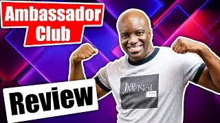 Ambassador Club Review | Anthony Morrison Ambassador Club Honest Review
