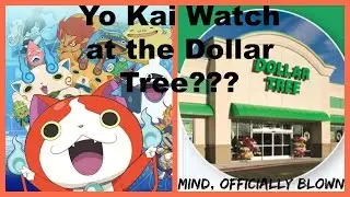 Yo Kai Watch at the Dollar Tree ?!?!