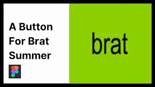 Making A 'Brat' Button Using Figma