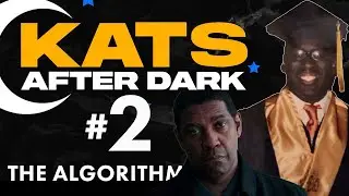 The Algorithm | KATS After Dark #2
