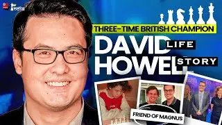Life story of David Howell | Childhood, Friendship with Magnus Carlsen, Commentary and more