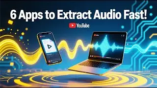 6 Best Apps to Extract Audio from Video