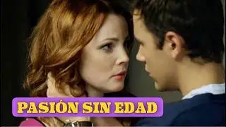 SE ENAMORÓ DEL HIJO DE SU MEJOR AMIGA | PASIÓN SIN EDAD | Romántica - Series y novelas