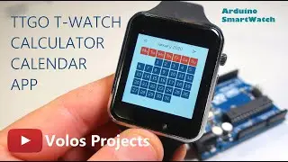 LilyGO TTGO  T-Watch - Calculator and Calendar Arduino Sketch