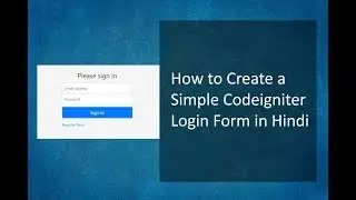 How to create a simple Codeigniter login form in Hindi