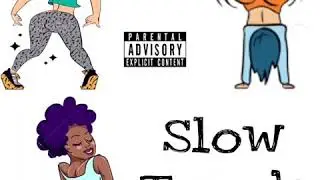 Slow Twerk - Keemothesinger