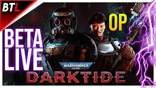🔴LIVE - *NEW* DARKTIDE PREORDER BETA Gameplay - BEST ZEALOT & PSKYER OP! Warhammer 40K Darktide Beta