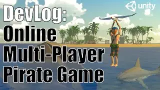 Indie DevLog: Developing an Online Multi-Player Pirate Game (with Unity, Photon PUN & Opsive UCC)