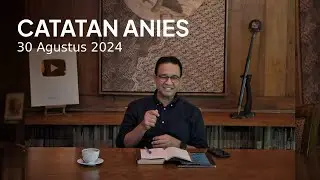 Catatan Anies Pasca Pilpres dan Pendaftaran Pilkada 2024