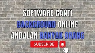 SOFTWARE GANTI BACKGROUND ONLINE ANDALAN BANYAK ORANG