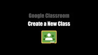 Google Classroom: Create a New Class