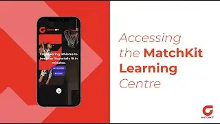 Accessing the MatchKit Learning Centre.