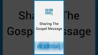 One For Israel   Sharing The Gospel Message