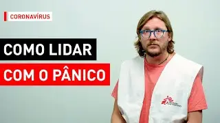 Estratégias para lidar com o pânico durante a pandemia