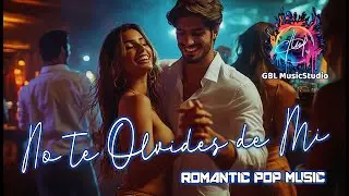 NO TE OLVIDES DE MI / by GBL Creative Music Studio